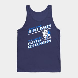 I Don't Have Trust Issues, It's Called Pattern Recognition - Retro Comic Man Tank Top